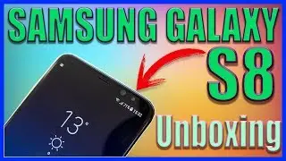 UNBOXING SAMSUNG GALAXY S8