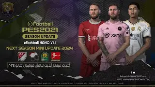 PES 2021 - Next Season Patch 2024 | eFootball HANO V1.1 Mini Update