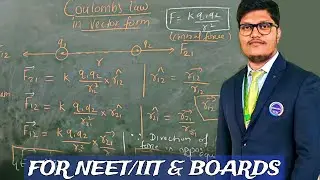 Coulomb's law in vector form|| Class 12 Electrostatics Part 2 by Sujit Sharma for NEET IIT 12TH.