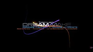 DREAM MAKE I - Partie 03