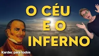 Allan Kardec - O Céu e o Inferno