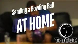 BOWLING TIP | How to Properly Sand a Bowling Ball at Home By HAND with TruCuT Sanding Pads