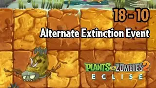 Plants vs Zombies 2: Eclise Alpha | 18-10: Alternate Extinction Event