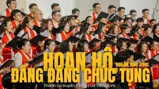 ♪ Hoan Hô, Đấng Đáng Chúc Tụng (Lời Việt: Lê Vũ) - Lumen Choir
