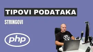 PHP tipovi podataka - stringovi - lekcija 5