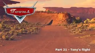 Toon (Cars) Part 21 - Tony’s Flight 