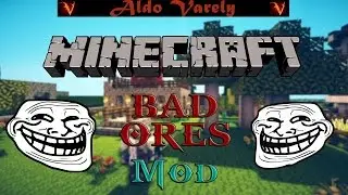Minecraft | REVIEW DEL BAD ORES MOD ~ ORES QUE TROLLEAN!| MC 1.7.10