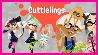 Cuttlefish, Cuttlelings, and the Squid Sisters