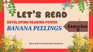 NRP MATERIAL / DEVELOPING READING POWER / BANANA PEELINGS EXERCISE 5