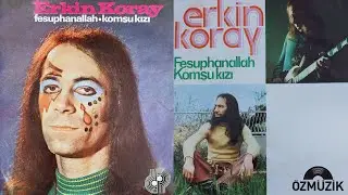 Erkin Koray -  Fesuphanallah - Komşu Kızı - 45'lik Plak