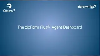 The zipForm® Plus Agent Dashboard