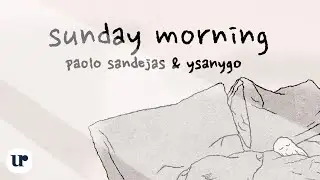 Paolo Sandejas - Sunday Morning (ft. Ysanygo) (Official Lyric Video)