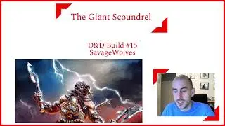 D&D Build #15: The Giant Scoundrel (Barbarian + Rogue)