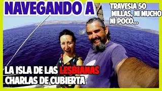 NAVEGANDO A LESBOS 50 MILLAS, ni na,ni no...