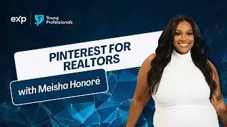 Pinterest for Realtors | Meisha Honoré | eXp Young Professionals