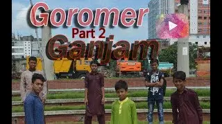 Goromer Gangam Part 2 By Roman - Shawon - Asadulla - Apon - Istehad
