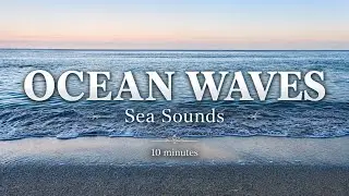 Sea Waves for Deep Sleep 10 Minutes
