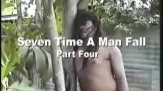 Seven Time A Man Fall--Part Four