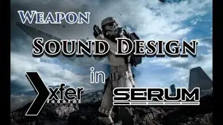 Weapon Sound Design - How to Create a Blaster Pistol inspired by Star Wars in Xfer Records: Serum