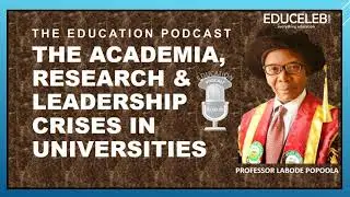 The academia, research & university leadership crises | Prof Labode Popoola | The Education Podcast