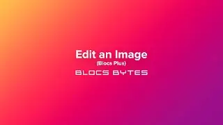 How to Edit an Image - Blocs Plus