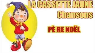 Les chansons de Oui Oui   Père Noël