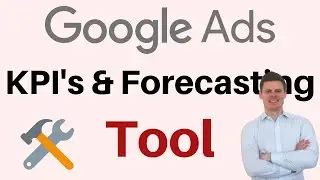 Google Ads KPIs - Google Ads Forecasting Tool