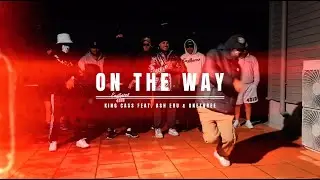 King Cass feat. Onethree & Ash Eru - On The Way (Music Video)