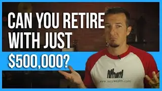 Can you retire with $500,000? | FinTips