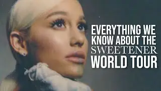 Everything We Know About The Sweetener World Tour (So Far)