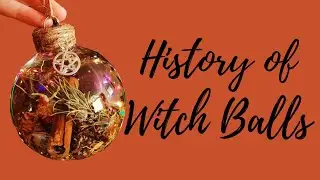 A Brief History of Witch Balls║Witchcraft
