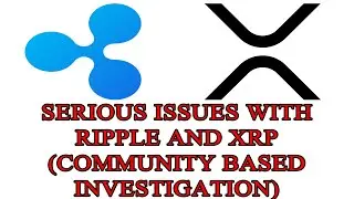 Serious Issues With Ripple and XRP (Community Based Investigation) - Must Improve XRPL Ecosystem
