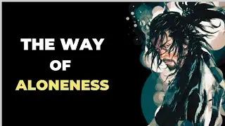 The Path Of Aloneness | 21 Rules for Life by the Great Samurai Miyamoto Musashi | Philosophy Quotes