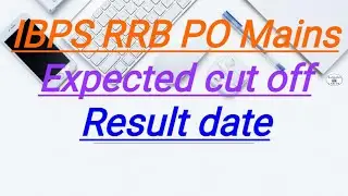 IBPS RRB PO 2021 Mains IIExpected cut offII Result date