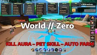 [ROBLOX] World // Zero Script - AUTO FARM | KILL AURA | PET SKILL (PASTEBIN 2023)