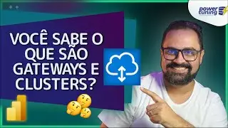 Power BI - Gateway e Clusters quando Utilizar?