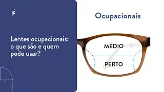 Lentes ocupacionais: o que são e quem pode usar?