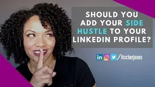 How to add your side hustle to your LinkedIn Profile | Ep. 14 | #JustAskCher