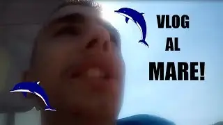 VLOG AL MARE!
