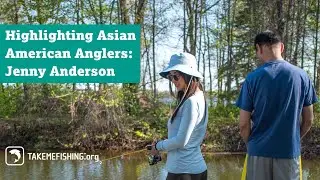 Highlighting Asian American Anglers: Jenny Anderson