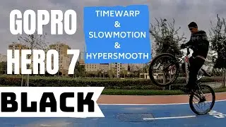 GOPRO HERO 7 BLACK Timewarp /HyperSmooth/ SlowMotion
