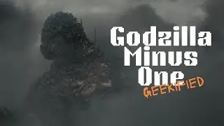 GEEKIFIED E01: Godzilla Minus One