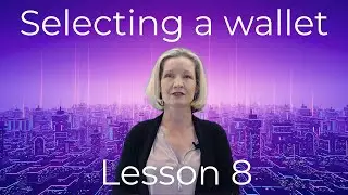 Selecting a Cryptocurrency Wallet  (Lesson 8 Web3 full course)
