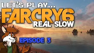 Let's Play Friday...Far Cry 6 REAL SLOW Episode 3