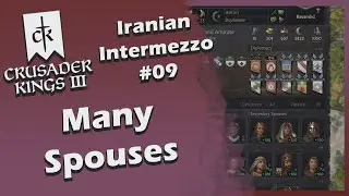 Crusader Kings III Iranian Intermezzo - Many Spouses #09 (Stream VOD)