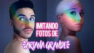 IMITANDO FOTOS de ARIANA GRANDE / ALEX SANCHEZ