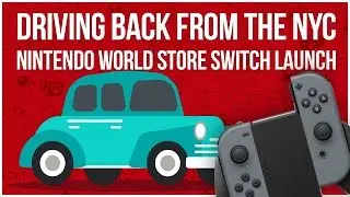 Driving Back From The NYC Nintendo World Store Switch Midnight Launch Event  | WHAT HAPPENED?!