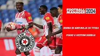 Poraz u Derbiju Gubimo Titulu za sada Football Manager 2024 save Crvena Zvezda