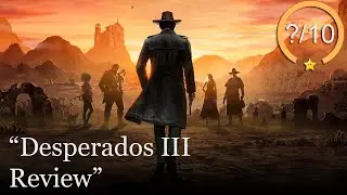 Desperados 3 Review [PS4, Xbox One, & PC]