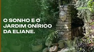 O sonho da Eliane e seu Jardim Onírico Mborayhu.